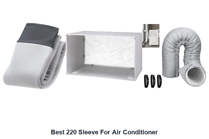 Best 220 Sleeve For Air Conditioner: Top Picks Best 220 Sleeve For Air Conditioner