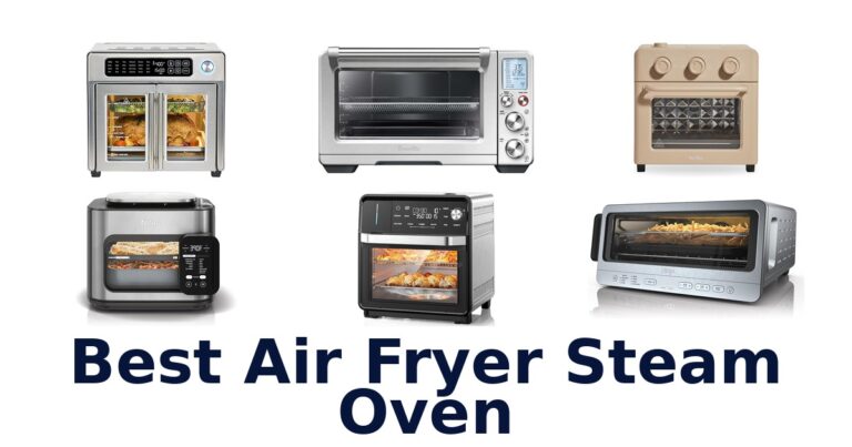 Best Air Fryer Steam Oven Options best air fryer steam oven