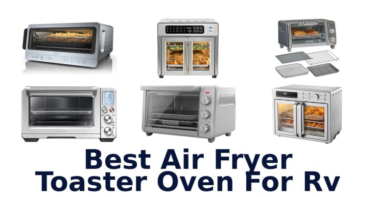 Best RV Air Fryer Toaster Ovens: Top 10 Picks best air fryer toaster oven for rv
