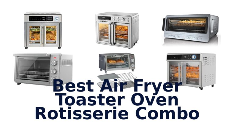 Best Air Fryer Toaster Oven Rotisserie Combos best air fryer toaster oven rotisserie combo