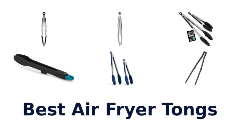 Best Air Fryer Tongs: Top 10 Picks best air fryer tongs