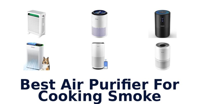 Best Air Purifiers for Cooking Smoke: Top 7 Picks best air purifier for cooking smoke