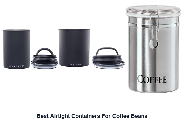 Best Airtight Containers for Coffee Beans: Top Picks Best Airtight Containers For Coffee Beans