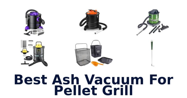 Best Ash Vacuums for Pellet Grills: Top 10 Picks best ash vacuum for pellet grill