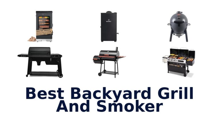 BEST Backyard Grills Smokers: Top 10 Picks best backyard grill and smoker
