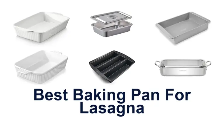 Best Lasagna Pans: Top 10 Picks for Perfect Layers best baking pan for lasagna