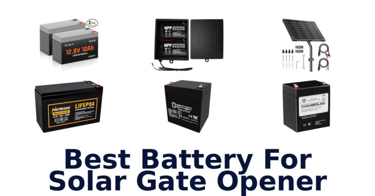 Best Battery for Solar Gate Opener: Top 10 Picks best battery for solar gate opener