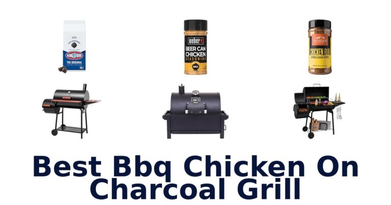 BEST BBQ Chicken on Charcoal Grill: Top 10 Picks best bbq chicken on charcoal grill