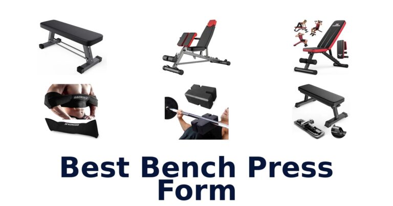 Best Bench Press Form: Top 10 Perfect Techniques best bench press form