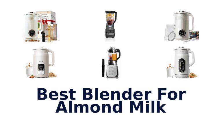 Best Blenders For Almond Milk: Top 10 Picks best blender for almond milk