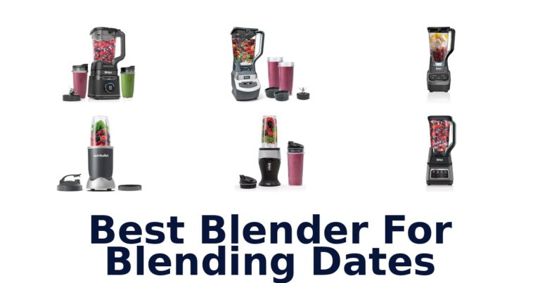 Best Blenders for Dates: Top 10 Picks best blender for blending dates