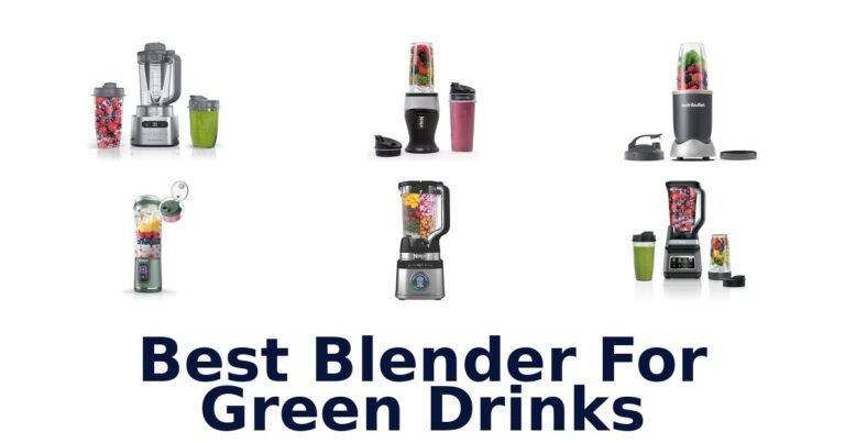 Best Blenders for Green Drinks: Top 10 Picks best blender for green drinks