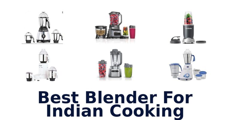 Best Blenders for Indian Cooking Top 10 Picks! best blender for indian cooking