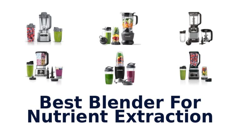 BEST Blenders for Nutrient Extraction: Top 10 Picks best blender for nutrient extraction