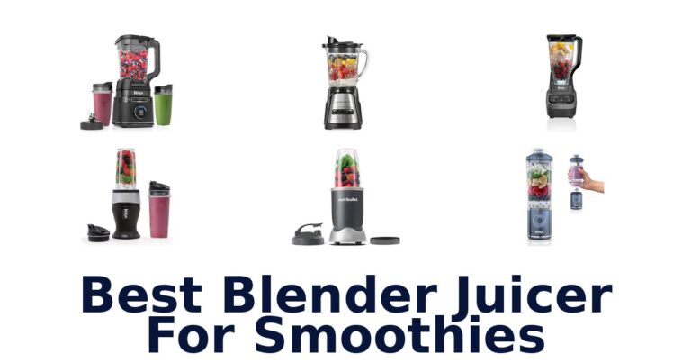 BEST Blender Juicers for Smoothies: Top 10 Picks best blender juicer for smoothies