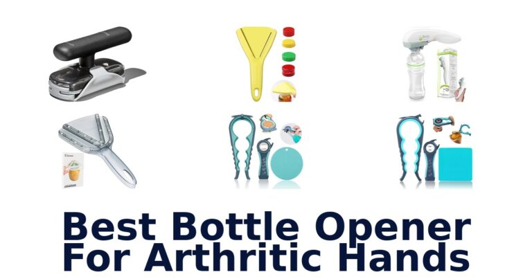 Best Bottle Openers for Arthritic Hands: Top 10 best bottle opener for arthritic hands