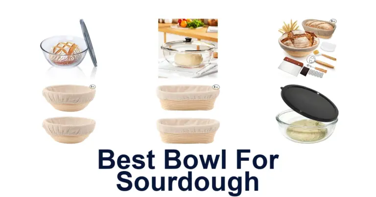 BEST Bowl for Sourdough: Top 10 Picks best bowl for sourdough