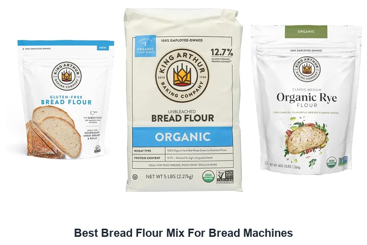 Best Bread Flour Mix For Bread Machines: Top Picks Best Bread Flour Mix For Bread Machines