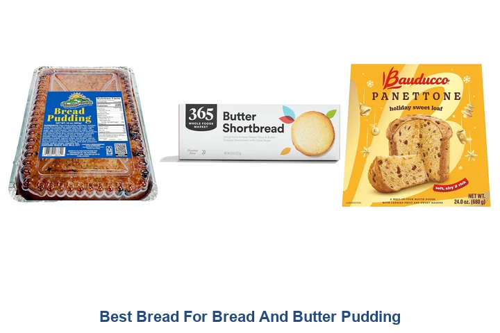 Bread and Butter Pudding: Best Loaves for 2026 Best Bread For Bread And Butter Pudding