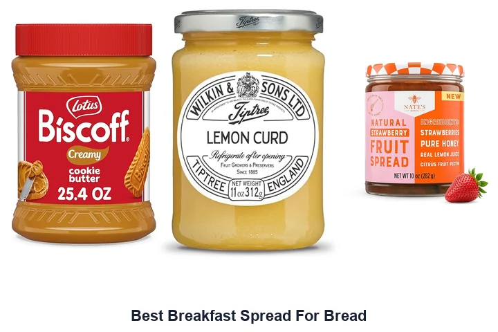 Best Breakfast Spread For Bread: Top Picks Best Breakfast Spread For Bread
