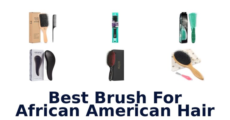 Best Brushes for African American Hair: Top 10 Picks best brush for african american hair