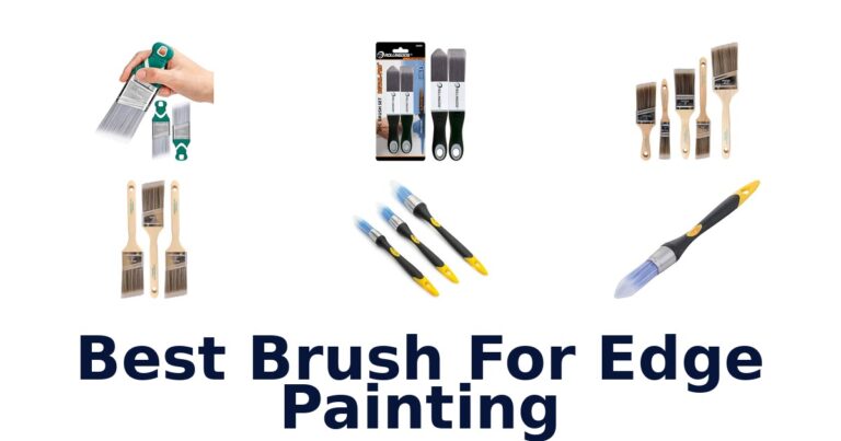 Best Brush for Edge Painting: Top 10 Picks best brush for edge painting