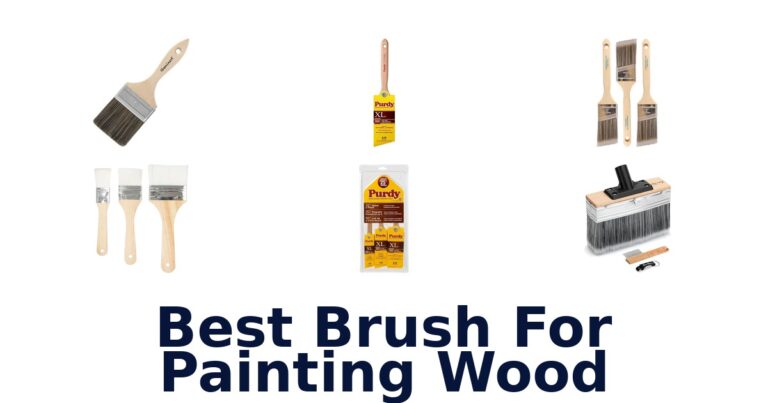 Best Brush for Painting Wood: Top 10 Picks best brush for painting wood