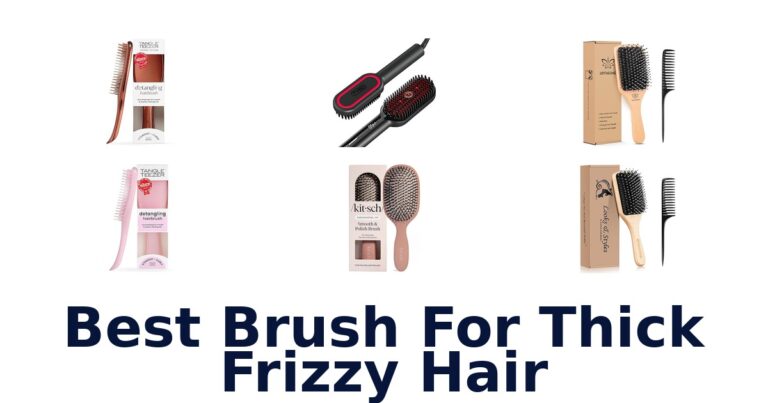 Best Brushes for Thick Frizzy Hair: Top 10 Picks best brush for thick frizzy hair