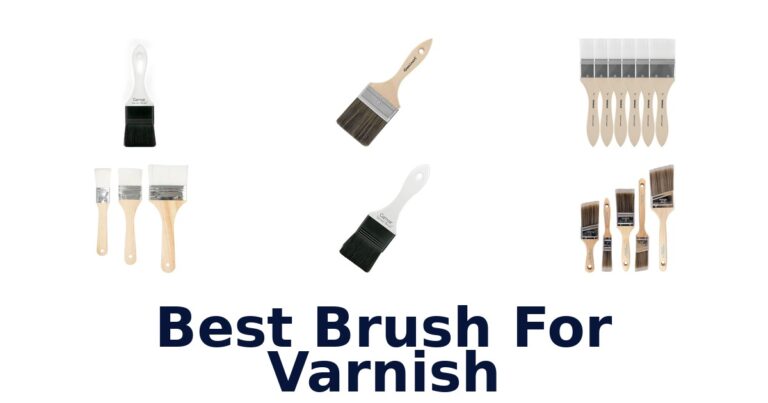Best Brush for Varnish: Top 10 Picks best brush for varnish