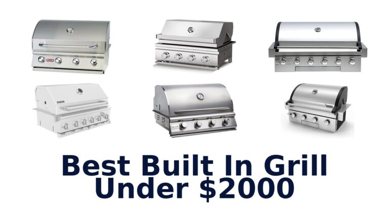 BEST Built-In Grills Under $2000: Top 10 Picks best built in grill under $2000
