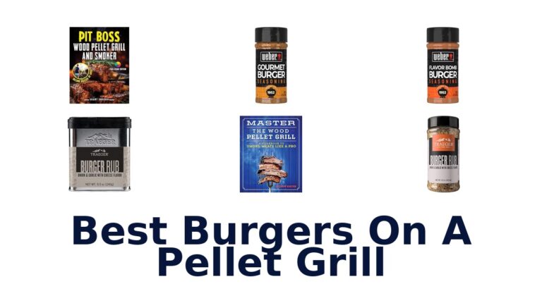 Best Burgers on Pellet Grill: Top 10 Picks! best burgers on a pellet grill