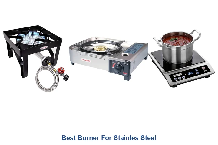 Best Burner For Stainless Steel: Top Picks Best Burner For Stainles Steel