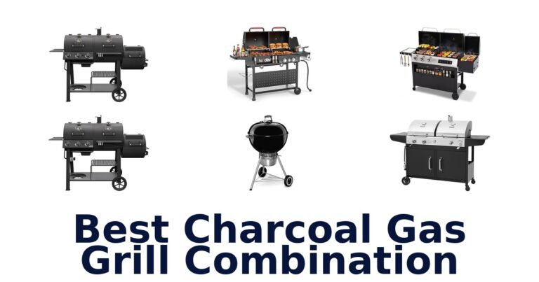 Best Charcoal Gas Grill Combos: Top 10 Picks best charcoal gas grill combination