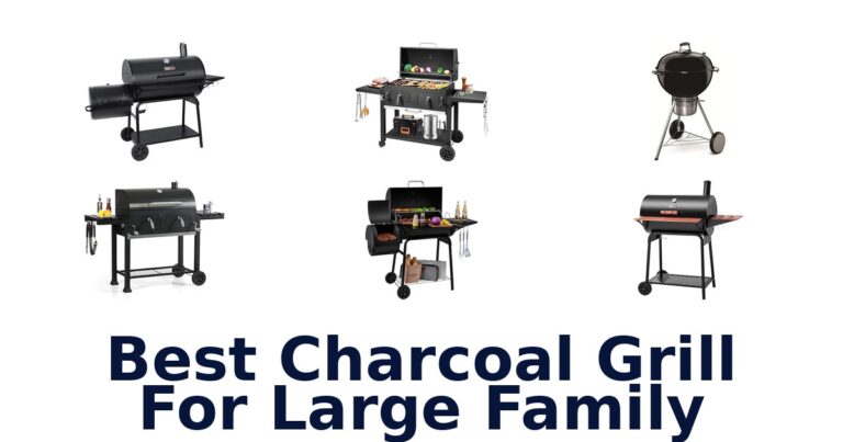 Best Charcoal Grills for Large Families: Top 10 Picks best charcoal grill for large family