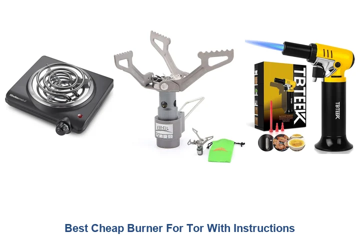 Best Cheap Burner For Tor: Top Picks Best Cheap Burner For Tor With Instructions