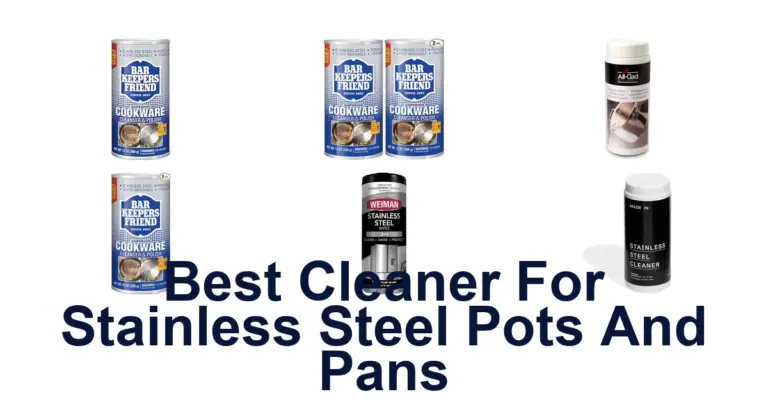Best Stainless Steel Pot & Pan Cleaners (Top 10 Picks) best cleaner for stainless steel pots and pans