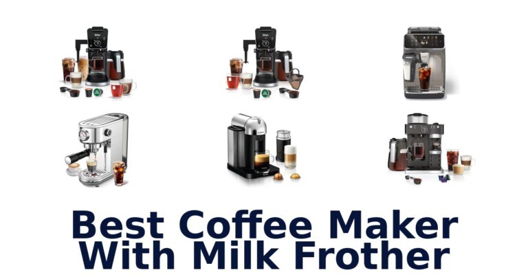 Best Coffee Makers with Milk Frothers: Top 10 Picks best coffee maker with milk frother