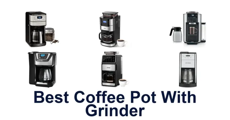 Best Coffee Pot With Grinder: Top 10 Picks best coffee pot with grinder