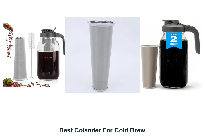 Best Colander For Cold Brew: Top Picks Best Colander For Cold Brew
