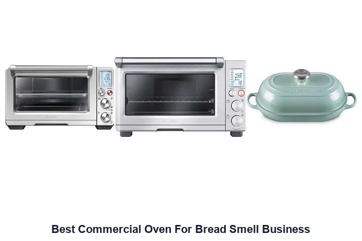 BEST Commercial Ovens: Top Bread Smell Picks Best Commercial Oven For Bread Smell Business