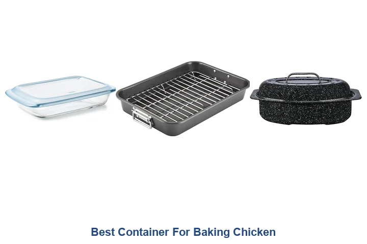 Best Container For Baking Chicken: Top Picks Best Container For Baking Chicken