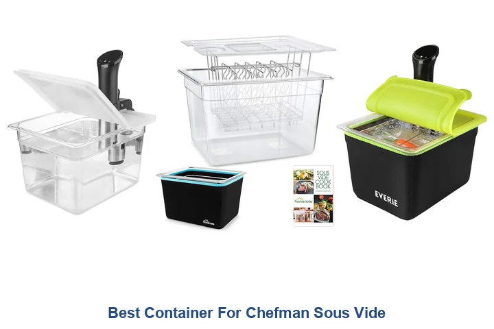 Chefman Sous Vide Containers: Best Models Reviewed Best Container For Chefman Sous Vide