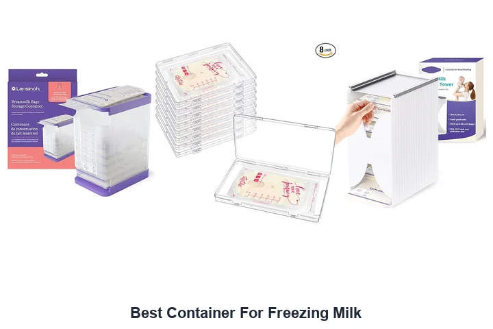 Best Milk Freezing Containers: Top Picks Best Container For Freezing Milk