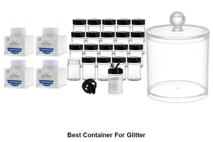 Best Container for Glitter: Top Picks Now! Best Container For Glitter