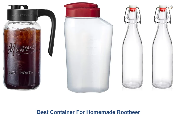 Best Container For Homemade Rootbeer: Top Picks Best Container For Homemade Rootbeer