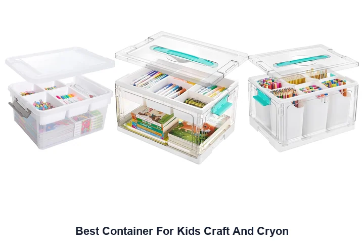 Best Container For Kids Craft: Top Picks Best Container For Kids Craft And Cryon