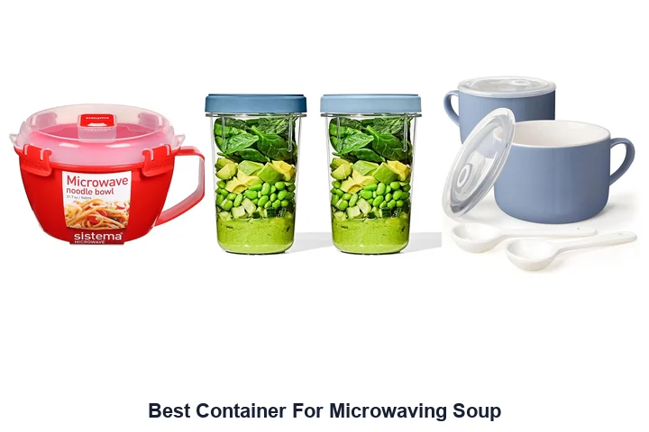 Best Container For Microwaving Soup: Top Picks Best Container For Microwaving Soup