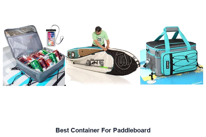 Best Container For Paddleboard: Top Picks Best Container For Paddleboard