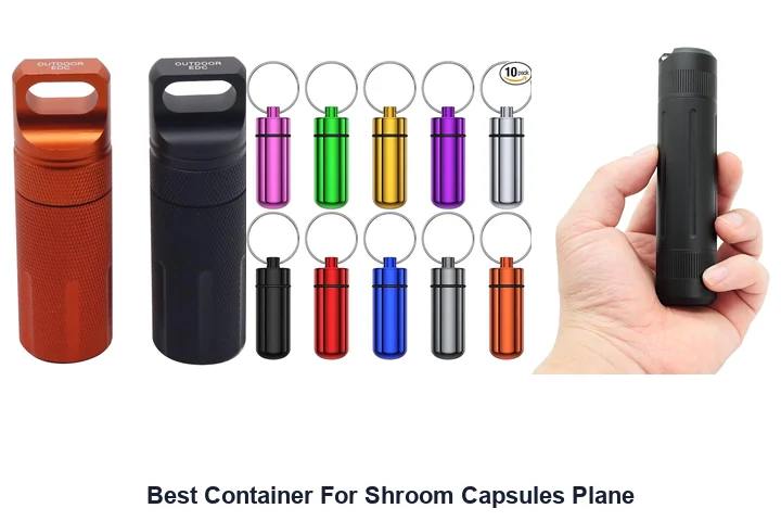 Best Container for Shroom Capsules Plane: Top Picks Best Container For Shroom Capsules Plane