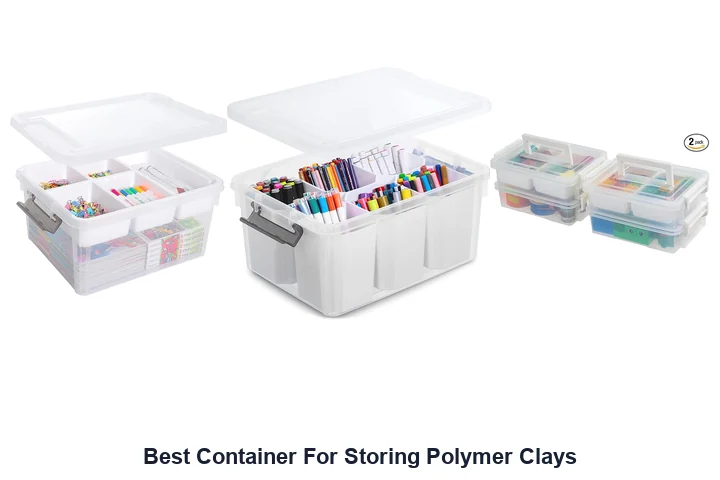 Best Polymer Clay Containers: Top Picks Best Container For Storing Polymer Clays